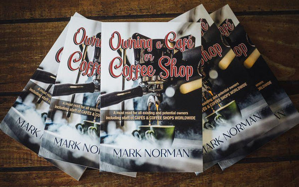 Owning a Cafe or Coffee Shop by Mark Norman - Darkstar Coffee